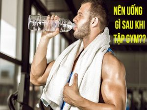 Tap Gym Nen Uong Nuoc Gi