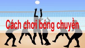 Cach Choi Bong Chuyen